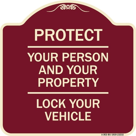 Signmission Protect Your Person & Your Property Lock Your Vehicle Heavy-Gauge Alum Sign, 18" H, BU-1818-23232 A-DES-BU-1818-23232